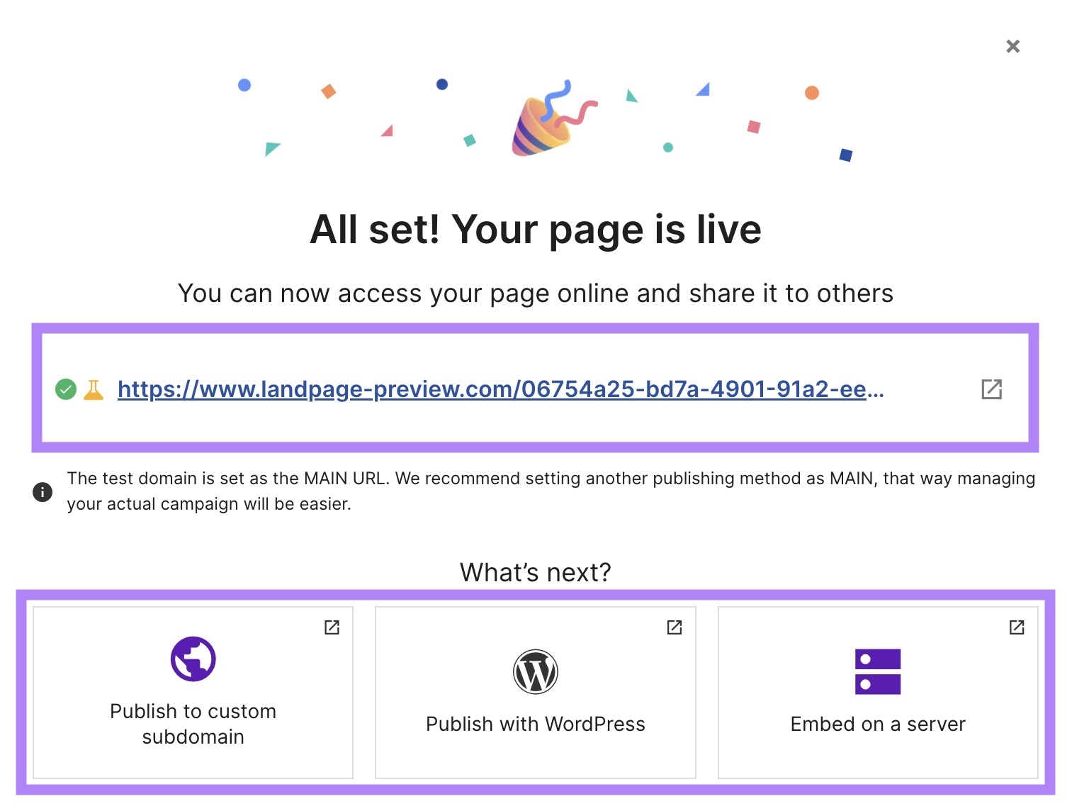 A shareable link for your live landing page and options to publish to custom subdomain, with WordPress, or embed on a server.